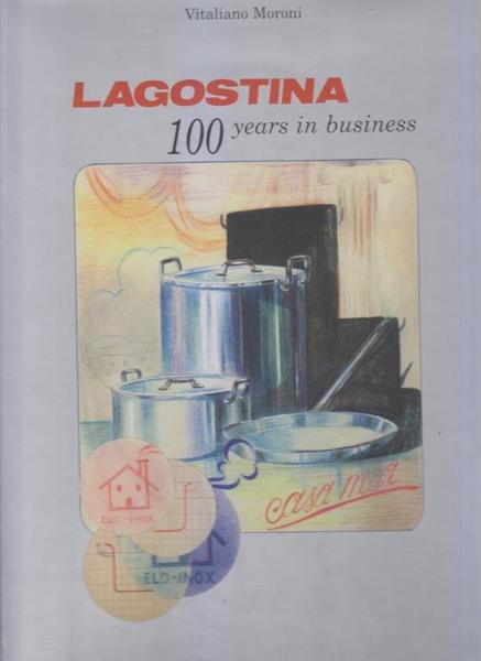 Lagostina. 100 years of business 1901-2001