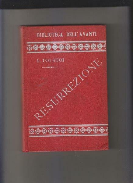 Resurrezione. Versione dal russo di Augusto Carelli