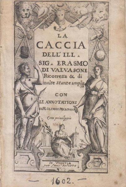 La caccia dell'ill. Sig.Erasmo di Valvasone ricorretta & di molte …