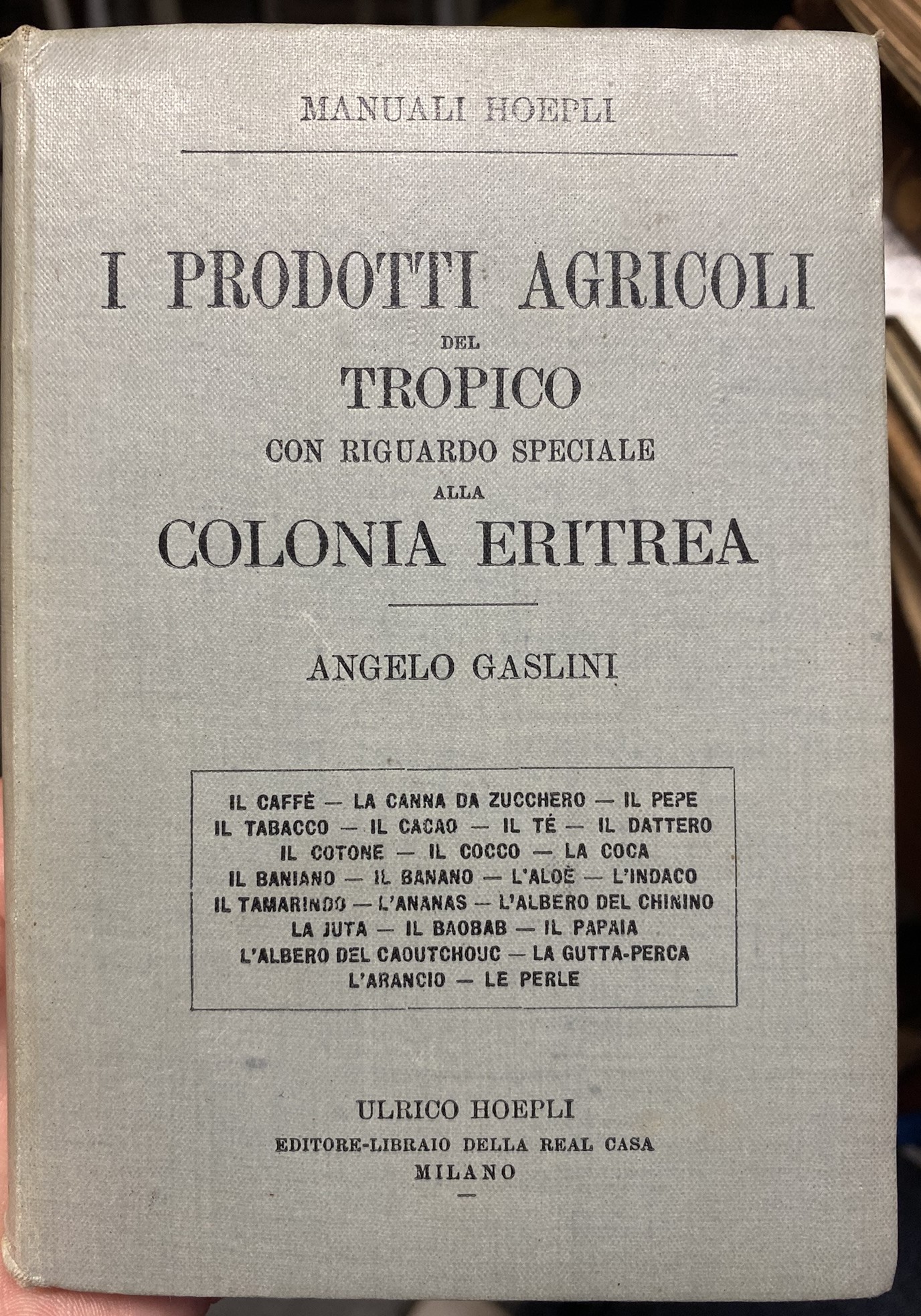I Prodotti agricoli del Tropico- con riguardo speciale alla Colonia …