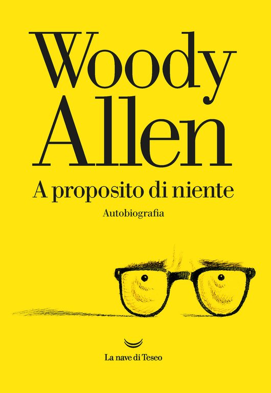 A proposito di niente - Woody Allen - Autobiografia