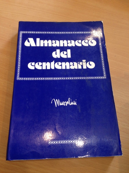 almanacco del centenario di mussolini