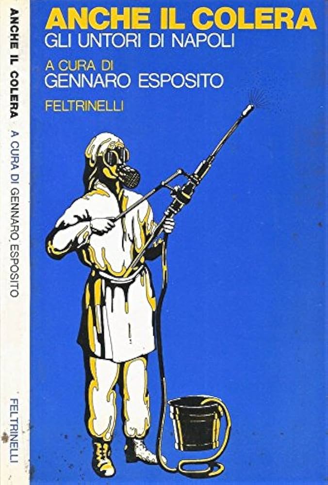 Anche il colera. Gli untori di Napoli - nuovo - …