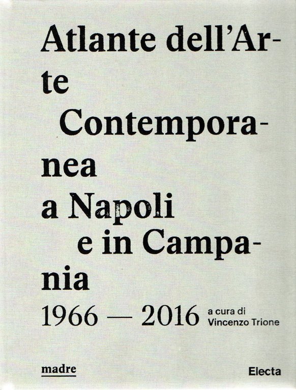 Atlante dell'Arte Contemporanea a Napoli e in Campania - electa