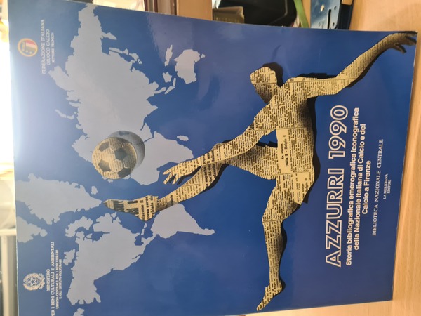 Azzurri 1990. Storia bibliografica iconografica della nazionale Italiana di Calcio …