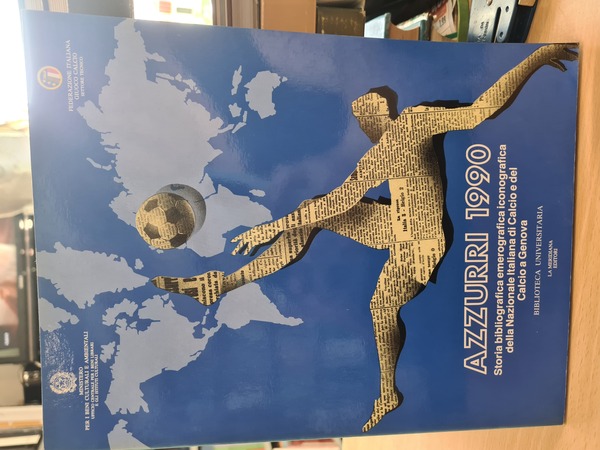 Azzurri 1990. Storia bibliografica iconografica della nazionale Italiana di Calcio …