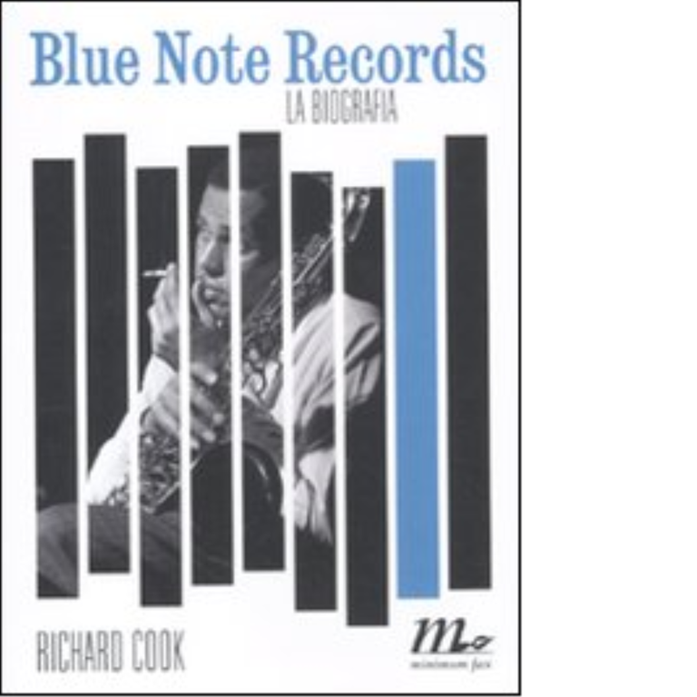 Blue Note Records. La biografia di Richard Cook - NUOVO
