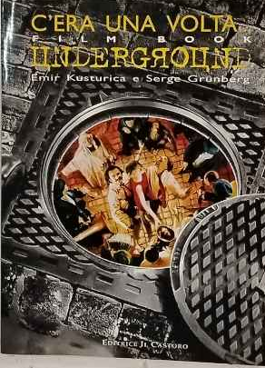 C'era una volta... Underground Emir Kusturica - Serge Grünberg, ,Emir …