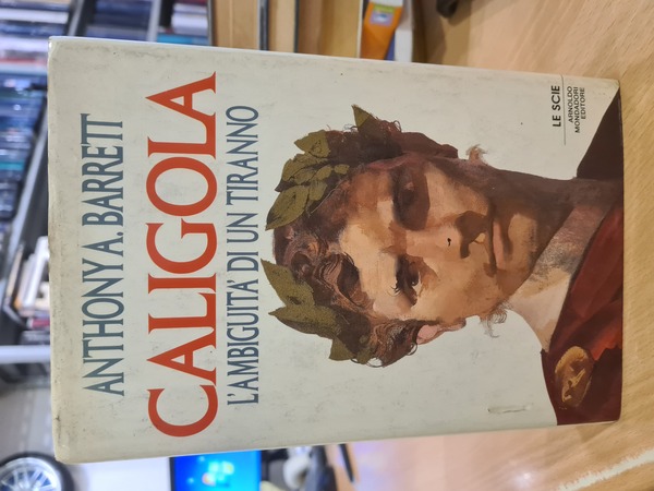 Caligola, l'ambiguita' di un tiranno