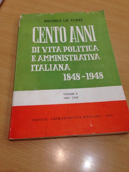 cento anni di vita politica e amministrativa italiana 1848-1948 vol …