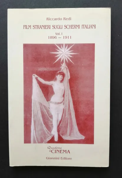 Film stranieri sugli schermi italiani. Volume 1 1896-1911 - NUOVO