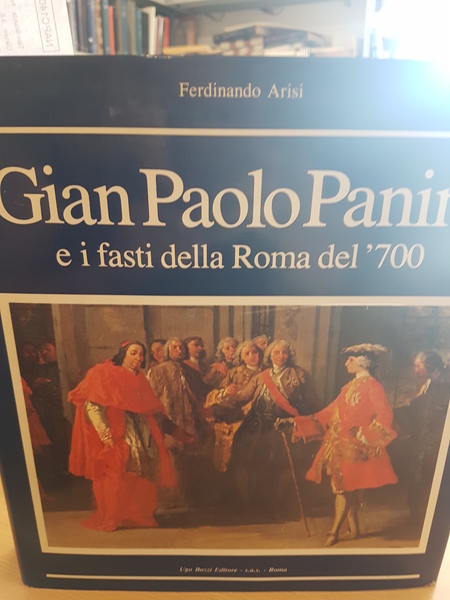 Gian Paolo Panini e i fasti della Roma del '700