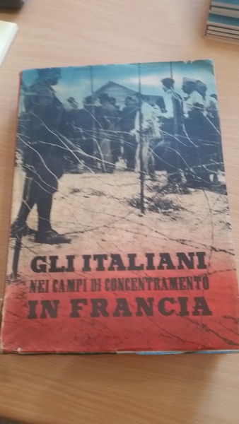 gli italiani nei campi di concentramento in francia- documenti e …