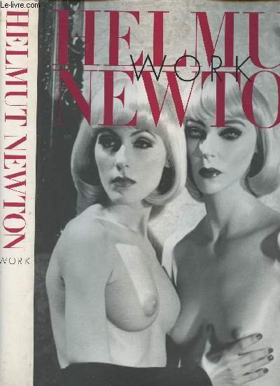 Helmut Newton. Work. - nuovo