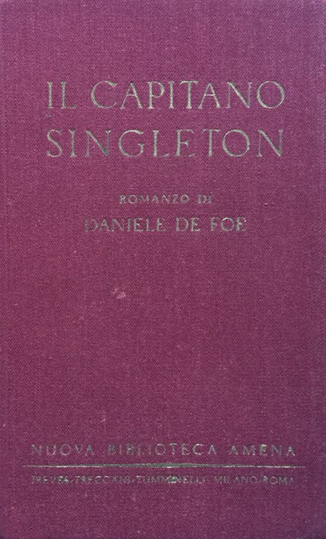 Il capitano Singleton. Romanzo. Trad. dall ingl. di Alberto Rossi