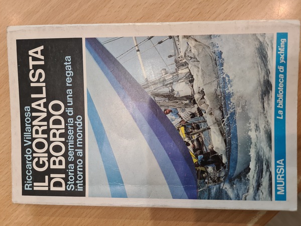 Il giornalista di bordo. Storia semiseria di una regata intorno …