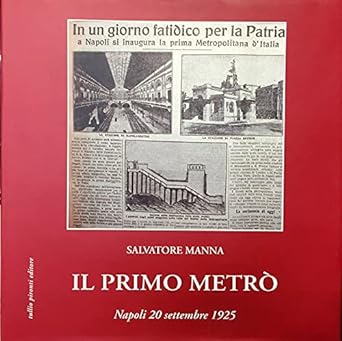 IL PRIMO METRO' - NAPOLI 20 SETTEMBRE 1925 - SALVATORE …