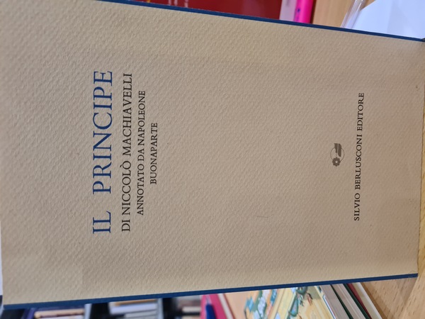 Il principe. Annotato da Napoleone Buonaparte