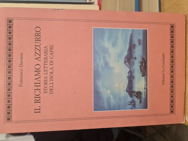 Il richiamo azzurro. Storia letteraria dell'isola di Capri