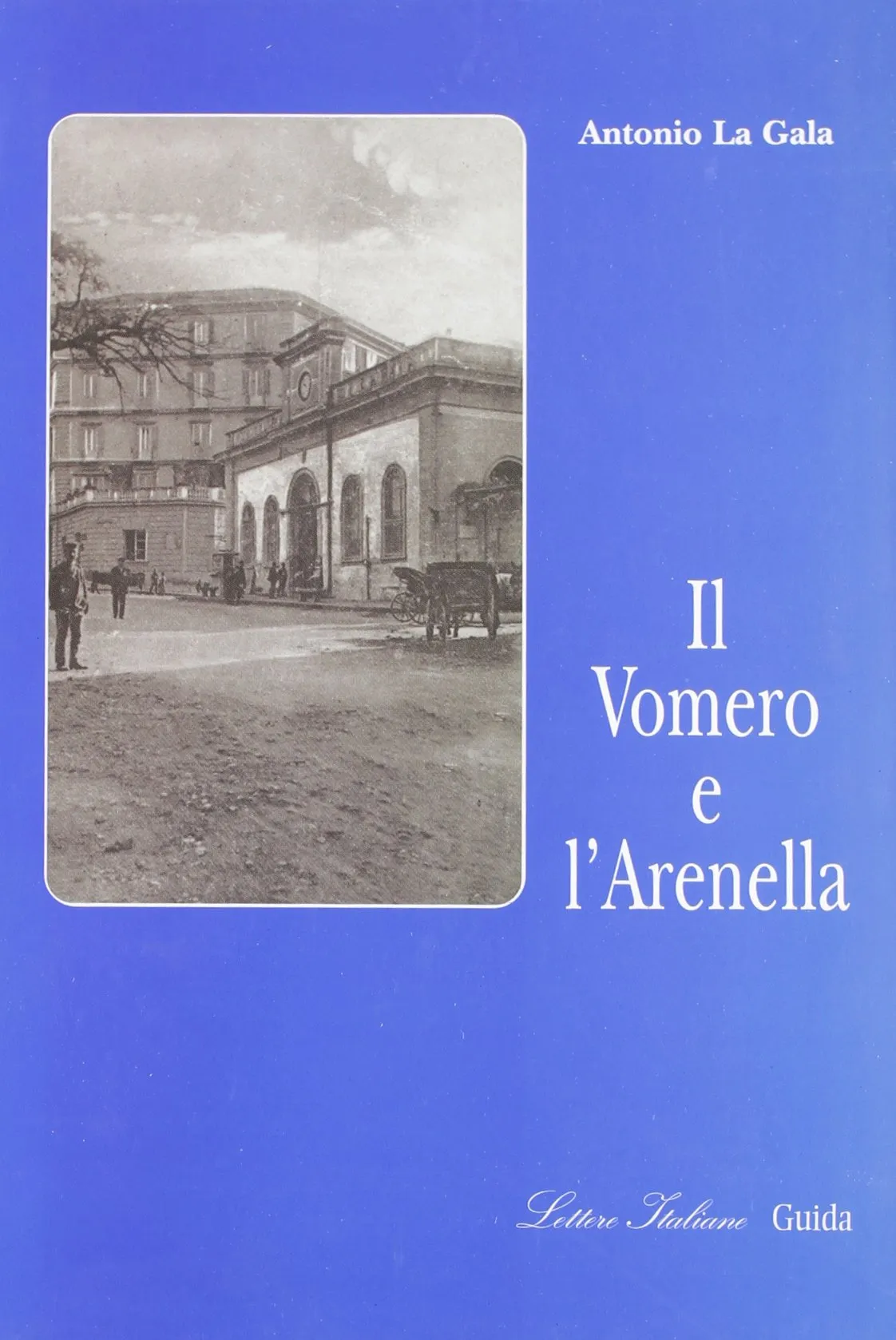 Il Vomero e l'Arenella. Una storia per immagini. Ediz. illustrata …