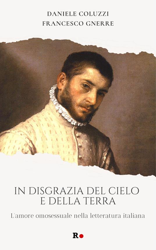 In disgrazia del cielo e della terra. L'amore omosessuale nella …