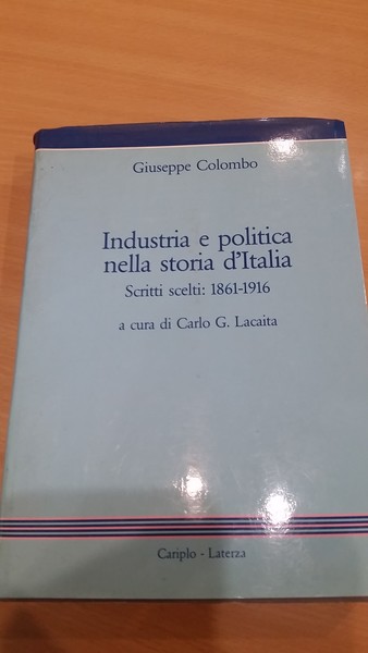 industria e politica nella storia d'italia scritti scelti 1861-1916