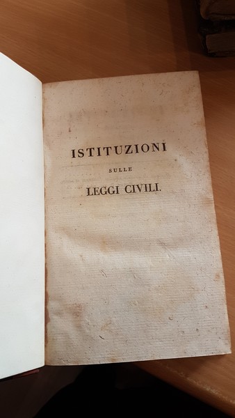 Istituzioni sulle leggi civili del codice pel Regno delle due …