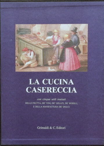 La cucina casereccia con cinque utili trattati della frutta, de' …