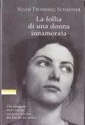 LA FOLLIA DI UNA DONNA INNAMORATA