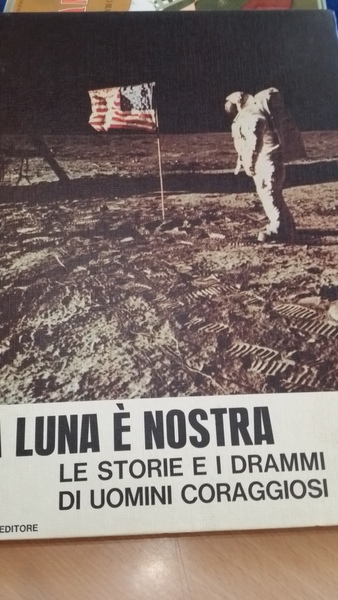 la luna e' nostra le storie i drammi di uomini …