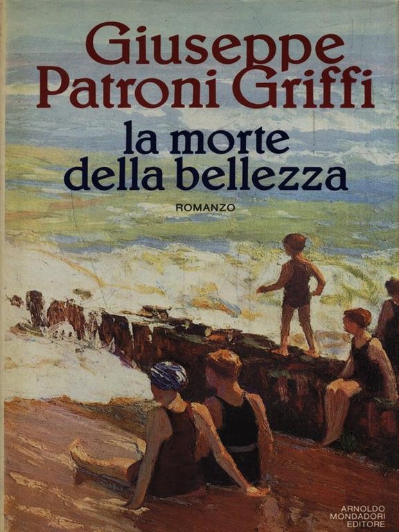 La morte della bellezza . Giuseppe Patroni Griffi