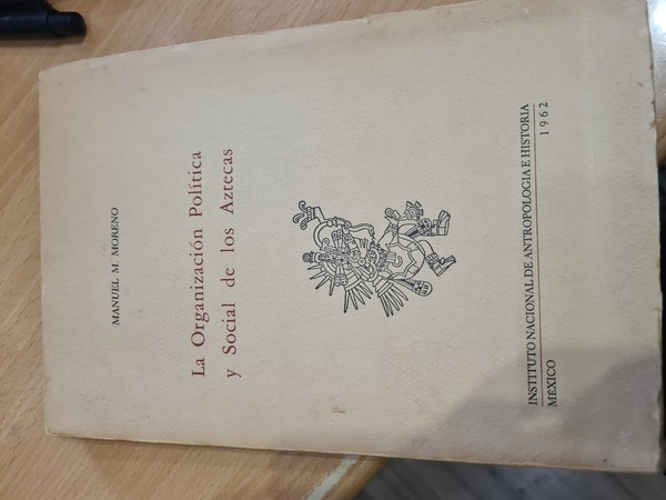 La Organizacion Politica y Social de los Aztecas