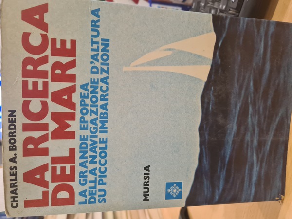 La ricerca del mare. La grande epopea della navigazione d'altura …