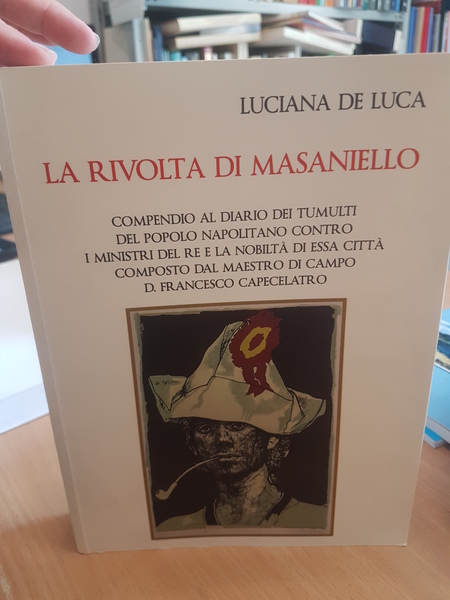 La rivolta di Masaniello. Compendio al diario dei tumulti del …