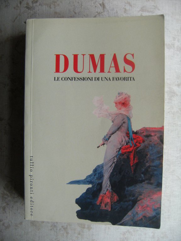 LE CONFESSIONI DI UNA FAVORITA - DUMAS