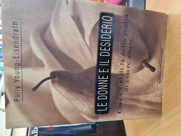 Le donne e il desiderio. Cosa c'e' al di la' …