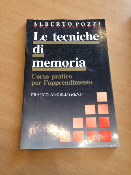 le tecniche di memoria. corso pratico per l'apprendimento