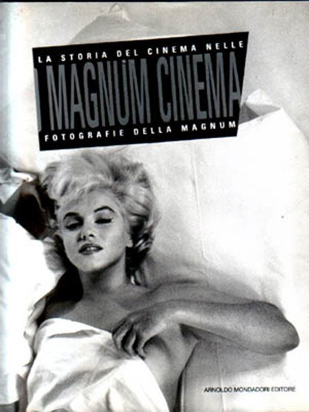 Magnum cinema : la storia del cinema nelle fotografie della …