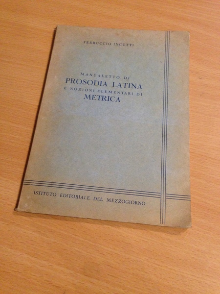 manualetto prosodia latina e nozioni elementari di metrica