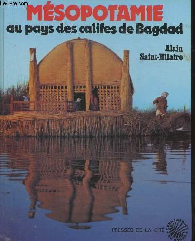 Mésopotamie, au pays des califes de Bagdad