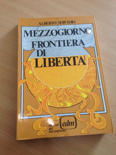 mezzogiorno frontiera di liberta'