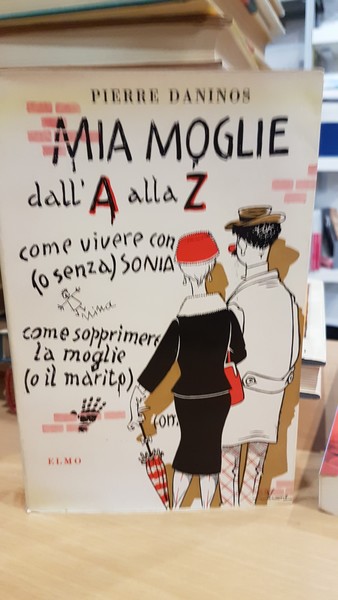 Mia moglie dall'A alla Z