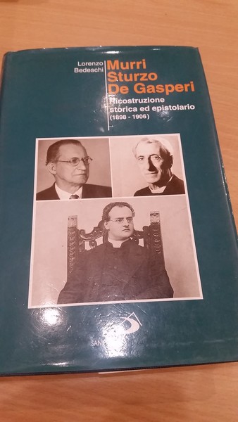 murri sturzo de gasperi ricostruzione storia ed epistolari 1898-1906