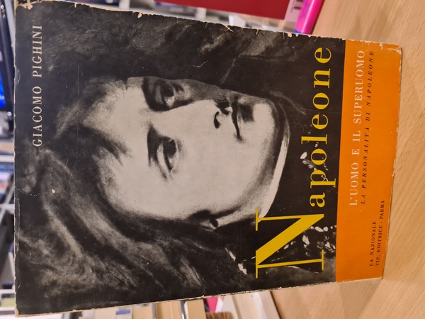 Napoleone l'uomo e il superuomo, la personalita' di Napoleone