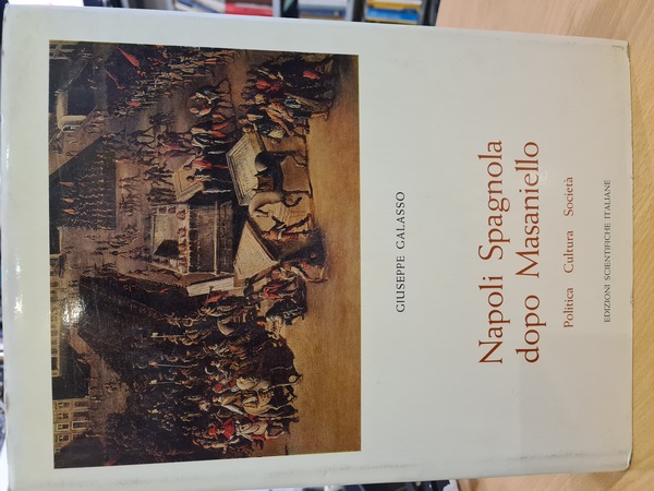 napoli spagnola dopo masaniello politica,cultura,societa'