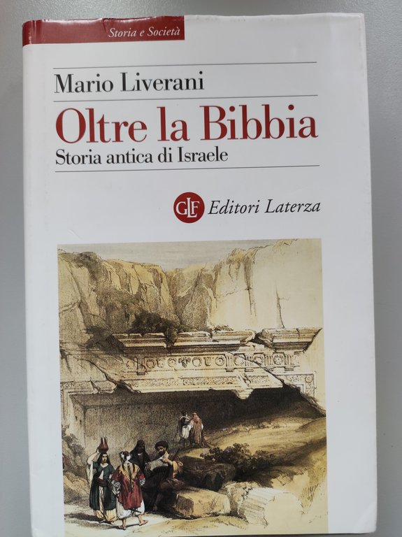 Oltre la Bibbia. Storia antica di Israele. - Mario Liverani