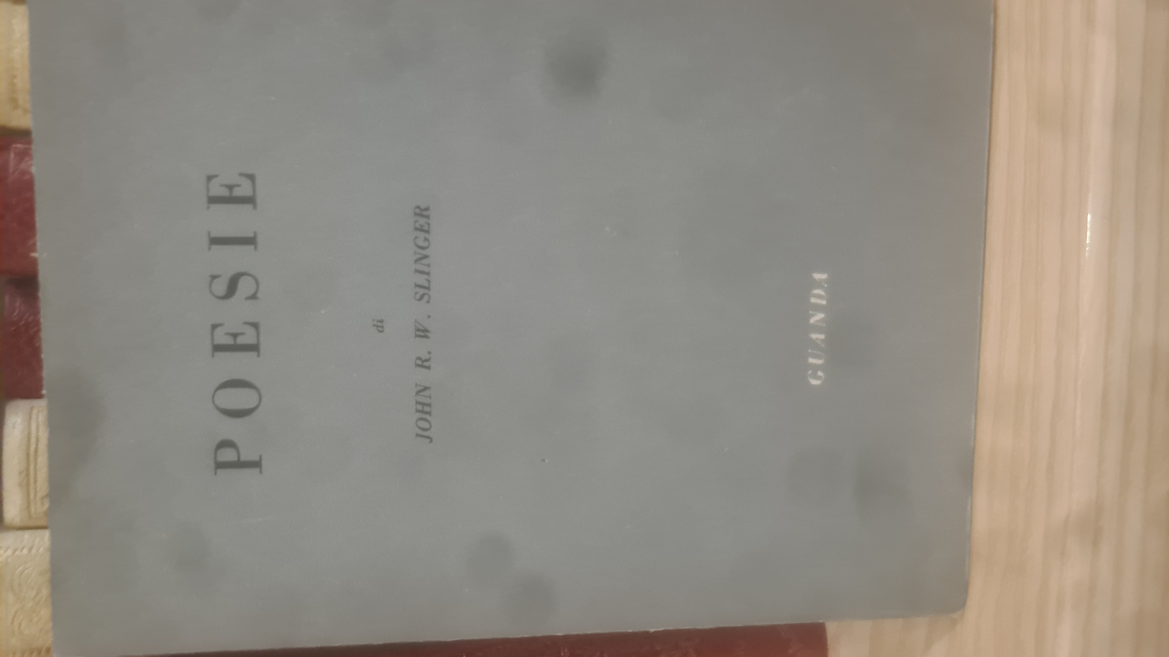 POESIE - JOHN R. W. SLINGER CON DEDICA AUTOGRAFA AUTORE