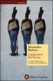prigionieri dei Savoia. La vera storia della congiura di Fenestrelle
