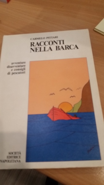 racconti nella barca, avventure disavventure e consigli di pescatori