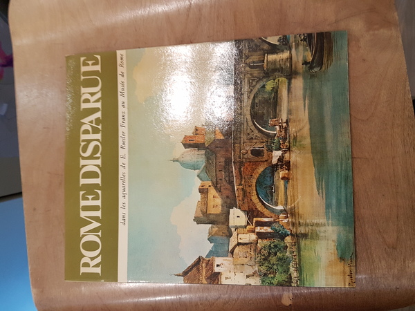 Rome disparue, dans les aquarelles de E. Roesler au Musee …